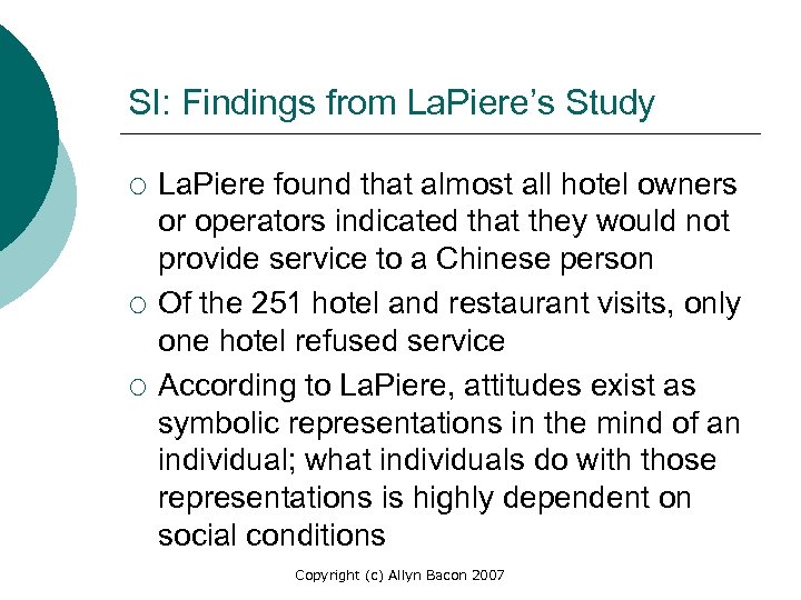 SI: Findings from La. Piere’s Study ¡ ¡ ¡ La. Piere found that almost