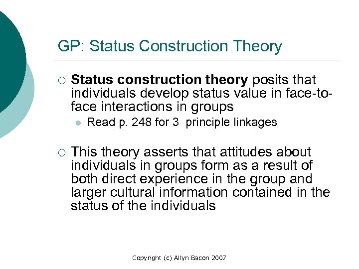 GP: Status Construction Theory ¡ Status construction theory posits that individuals develop status value