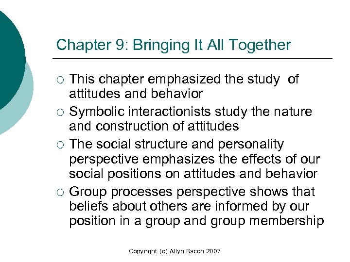 Chapter 9: Bringing It All Together ¡ ¡ This chapter emphasized the study of