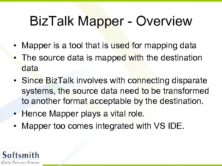 Biz. Talk Mapper - Overview • Mapper is a tool that is used for