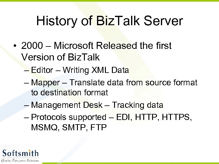 History of Biz. Talk Server • 2000 – Microsoft Released the first Version of