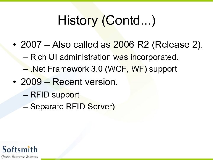 History (Contd. . . ) • 2007 – Also called as 2006 R 2