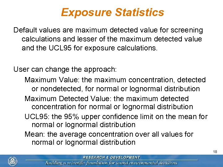 Exposure Statistics Default values are maximum detected value for screening calculations and lesser of