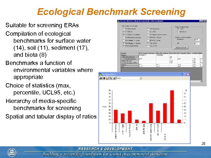 Ecological Benchmark Screening Suitable for screening ERAs Compilation of ecological benchmarks for surface water