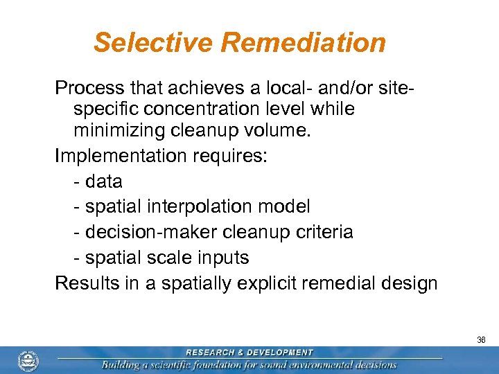 Selective Remediation Process that achieves a local- and/or sitespecific concentration level while minimizing cleanup