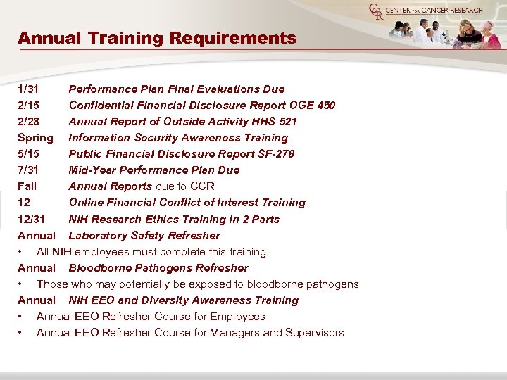 Annual Training Requirements 1/31 Performance Plan Final Evaluations Due 2/15 Confidential Financial Disclosure Report