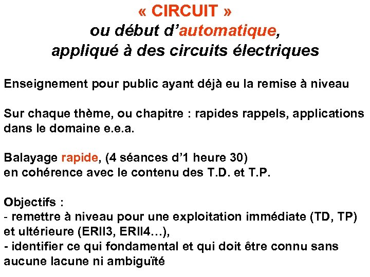  « CIRCUIT » ou début d’automatique, appliqué à des circuits électriques Enseignement pour