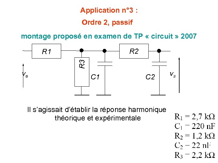 Application n° 3 : Ordre 2, passif montage proposé en examen de TP «
