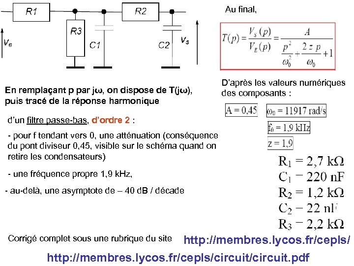 Au final, En remplaçant p par jω, on dispose de T(jω), puis tracé de