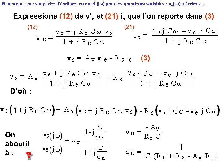Remarque : par simplicité d’écriture, on omet (jω) pour les grandeurs variables : ve(jω)
