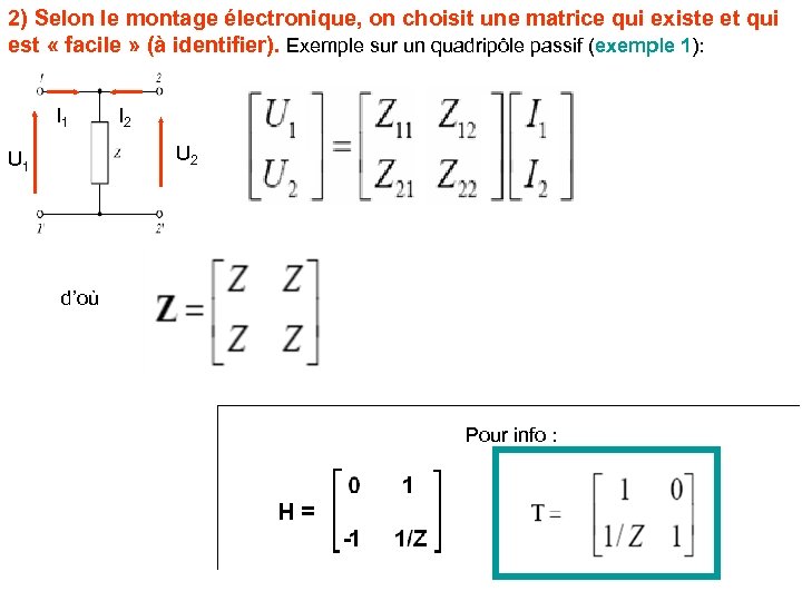 2) Selon le montage électronique, on choisit une matrice qui existe et qui est