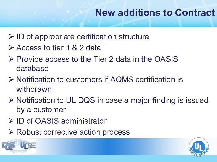 New additions to Contract Ø ID of appropriate certification structure Ø Access to tier