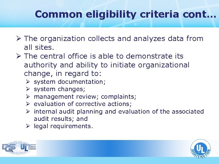 Common eligibility criteria cont… Ø The organization collects and analyzes data from all sites.