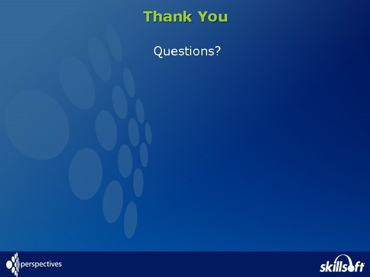 Thank You Questions? 