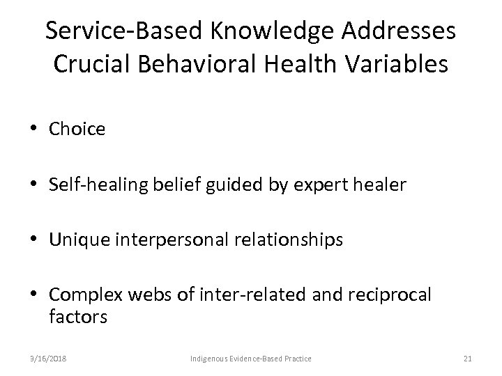 Service-Based Knowledge Addresses Crucial Behavioral Health Variables • Choice • Self-healing belief guided by