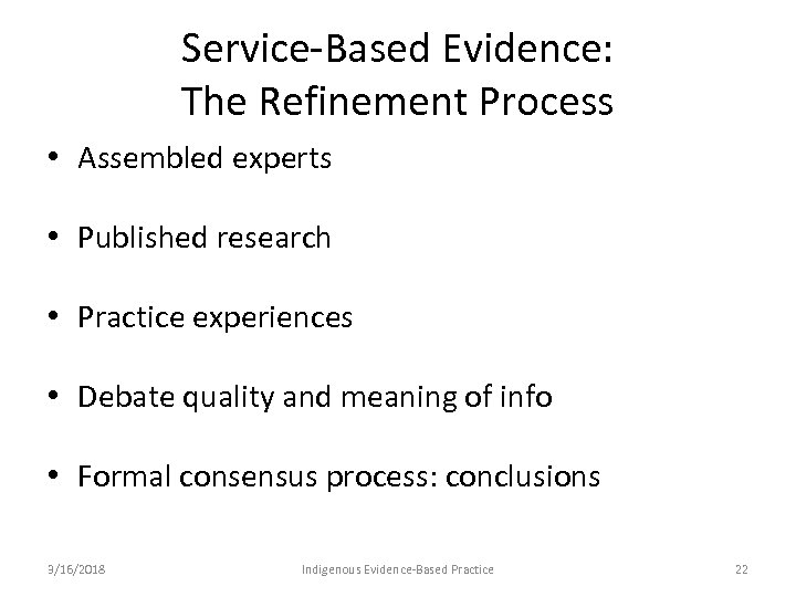 Service-Based Evidence: The Refinement Process • Assembled experts • Published research • Practice experiences