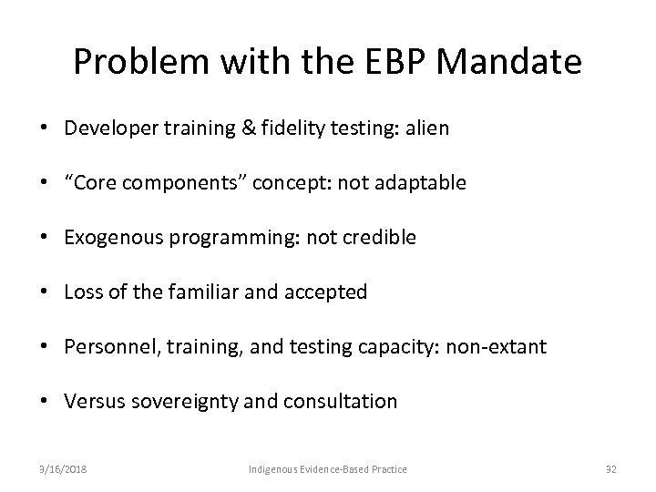 Problem with the EBP Mandate • Developer training & fidelity testing: alien • “Core