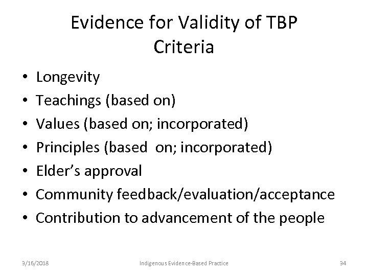 Evidence for Validity of TBP Criteria • • Longevity Teachings (based on) Values (based