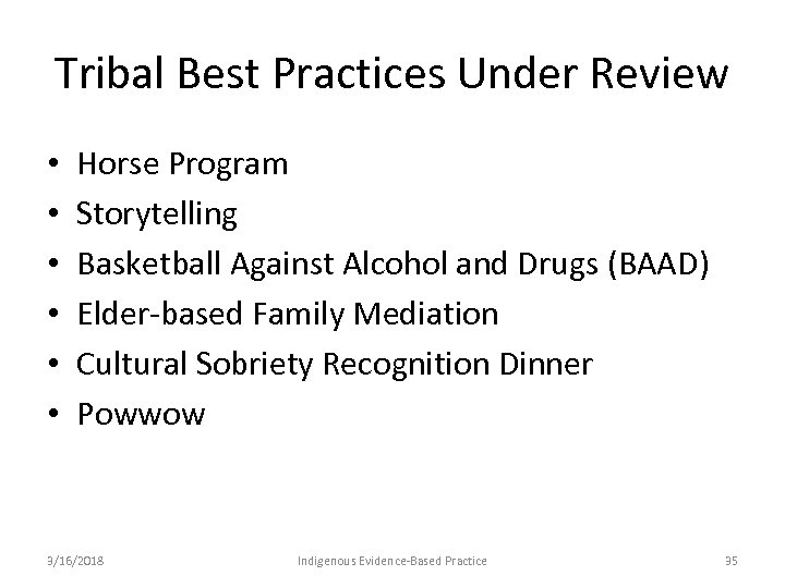 Tribal Best Practices Under Review • • • Horse Program Storytelling Basketball Against Alcohol