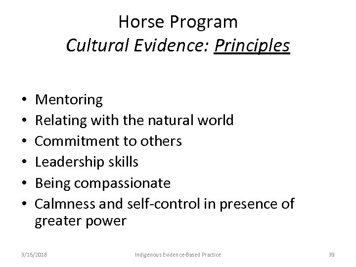 Horse Program Cultural Evidence: Principles • • • Mentoring Relating with the natural world