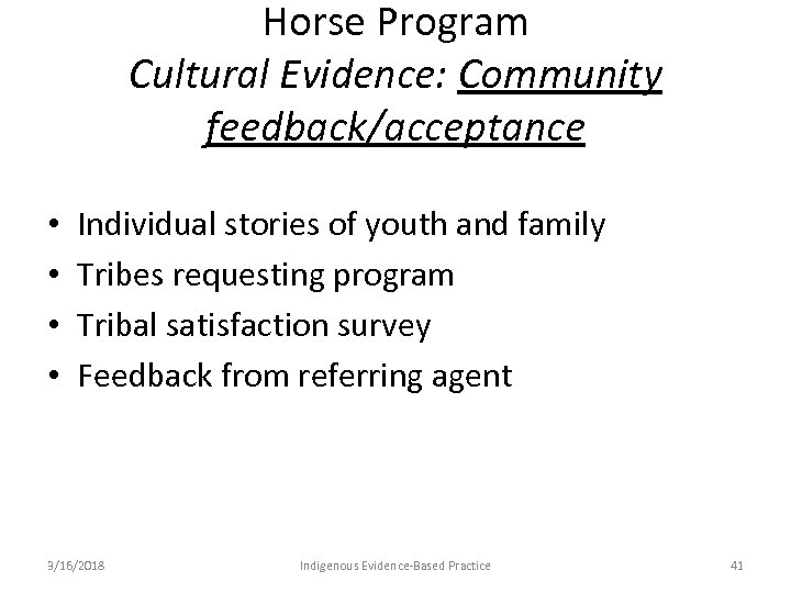 Horse Program Cultural Evidence: Community feedback/acceptance • • Individual stories of youth and family