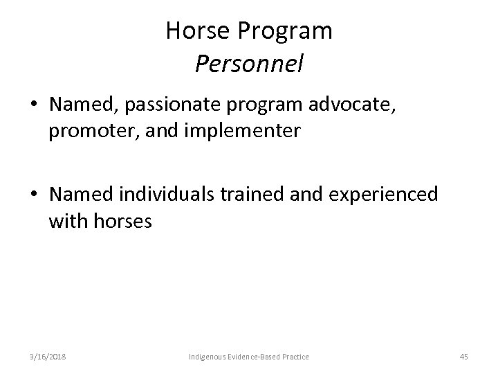 Horse Program Personnel • Named, passionate program advocate, promoter, and implementer • Named individuals