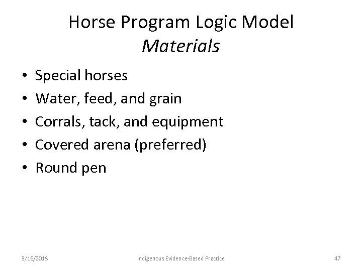 Horse Program Logic Model Materials • • • Special horses Water, feed, and grain