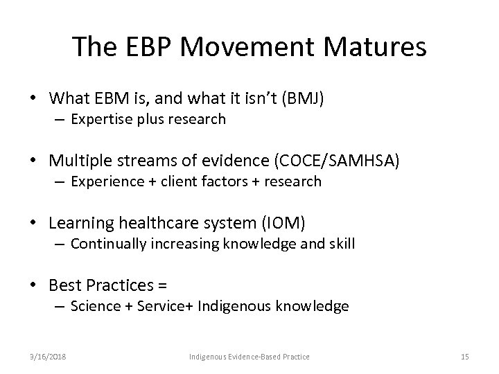 The EBP Movement Matures • What EBM is, and what it isn’t (BMJ) –