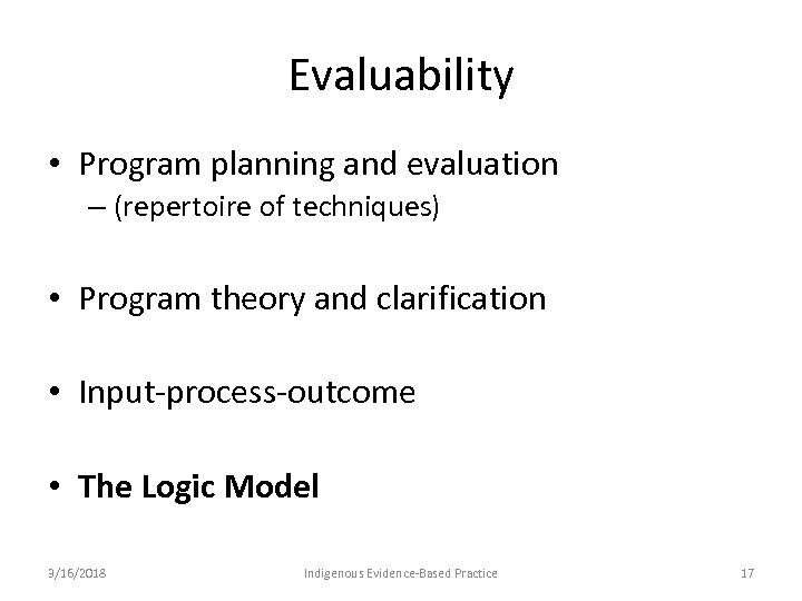 Evaluability • Program planning and evaluation – (repertoire of techniques) • Program theory and