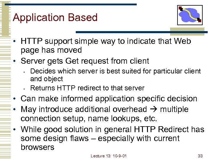 Application Based • HTTP support simple way to indicate that Web page has moved