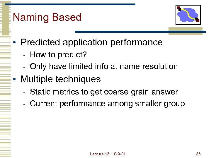 Naming Based • Predicted application performance • • How to predict? Only have limited