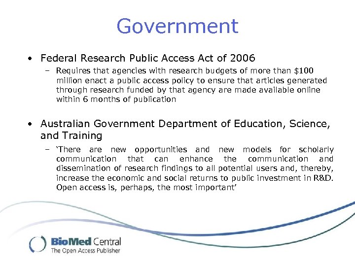 Government • Federal Research Public Access Act of 2006 – Requires that agencies with