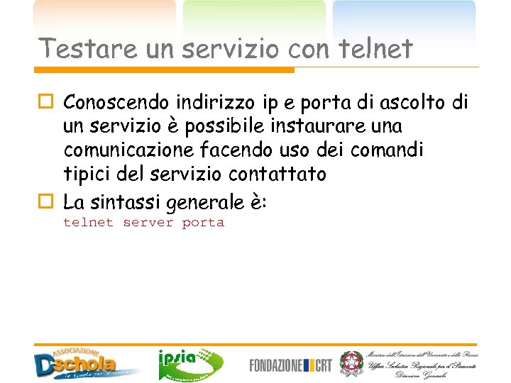 Testare un servizio con telnet o Conoscendo indirizzo ip e porta di ascolto di