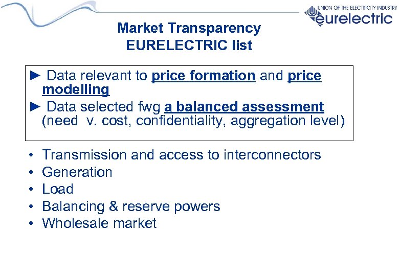 Market Transparency EURELECTRIC list ► Data relevant to price formation and price modelling ►