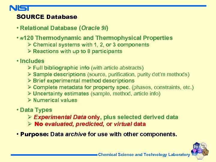 SOURCE Database • Relational Database (Oracle 9 i) • 120 Thermodynamic and Thermophysical Properties