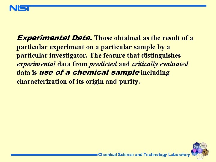 Experimental Data. Those obtained as the result of a particular experiment on a particular