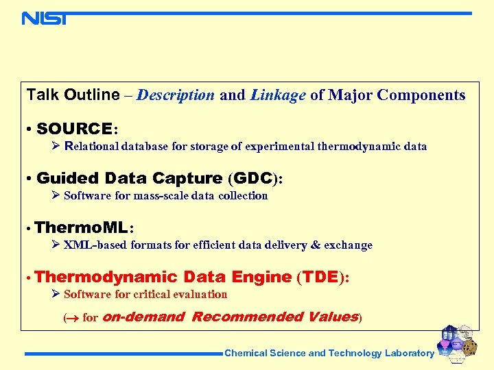 Talk Outline – Description and Linkage of Major Components • SOURCE: Ø Relational database