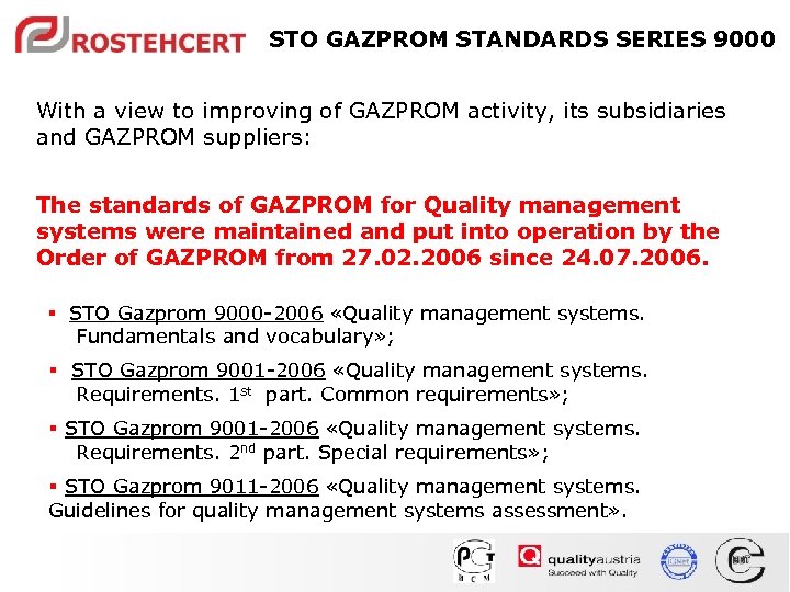 STO GAZPROM STANDARDS SERIES 9000 With a view to improving of GAZPROM activity, its