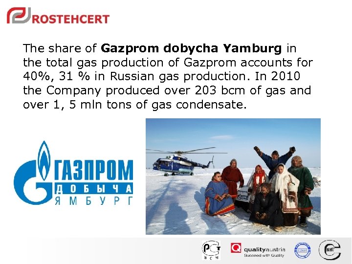 The share of Gazprom dobycha Yamburg in the total gas production of Gazprom accounts