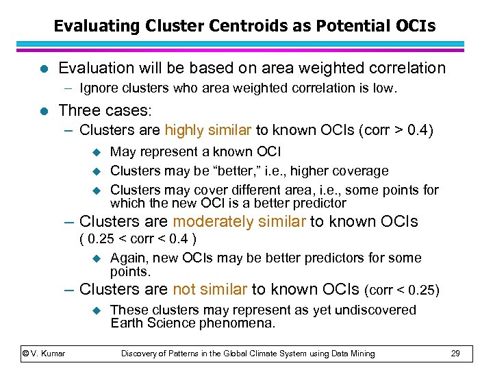 Evaluating Cluster Centroids as Potential OCIs l Evaluation will be based on area weighted