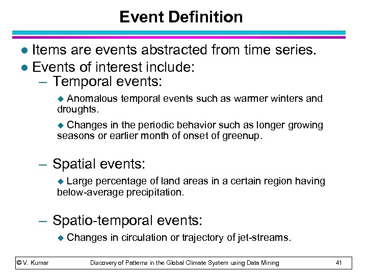 Event Definition Items are events abstracted from time series. l Events of interest include: