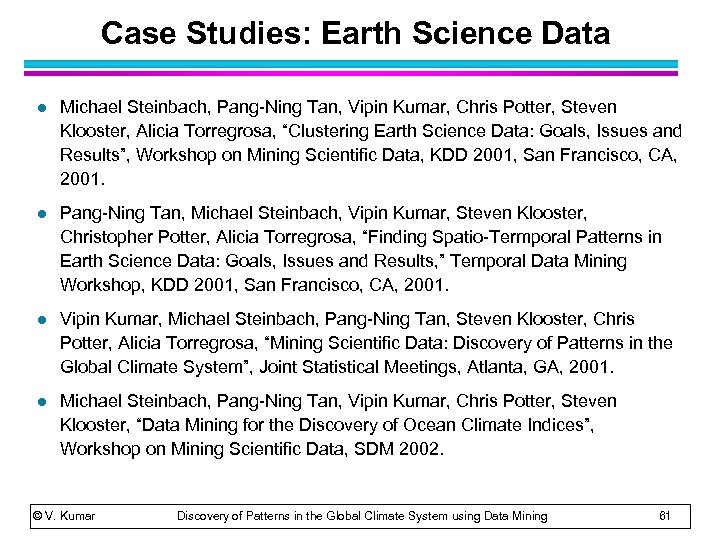 Case Studies: Earth Science Data l Michael Steinbach, Pang-Ning Tan, Vipin Kumar, Chris Potter,