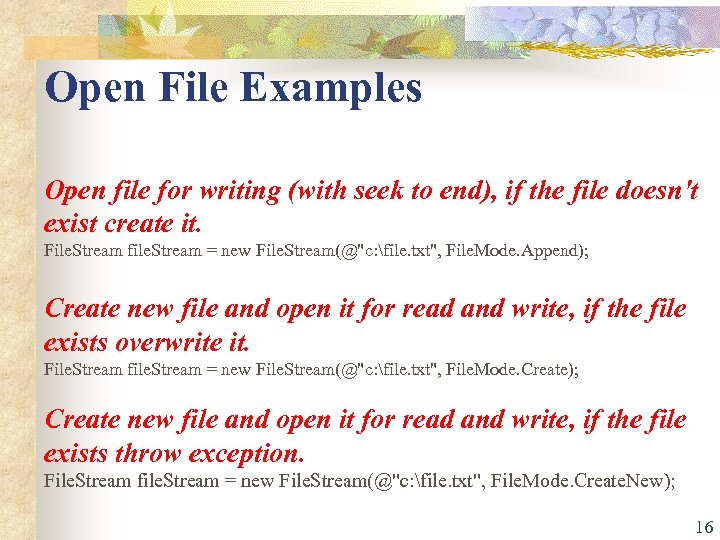 Open File Examples Open file for writing (with seek to end), if the file