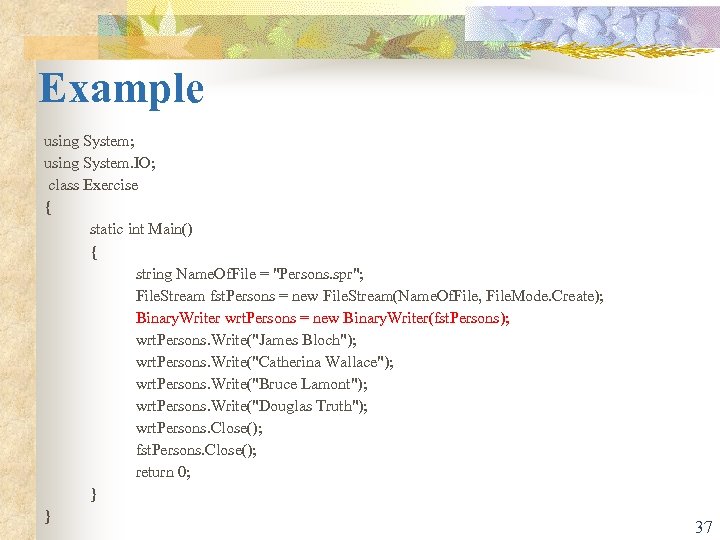 Example using System; using System. IO; class Exercise { static int Main() { string