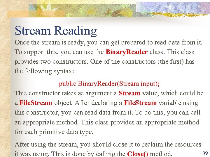Stream Reading Once the stream is ready, you can get prepared to read data