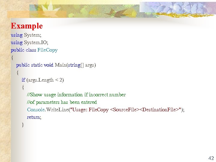 Example using System; using System. IO; public class File. Copy { public static void