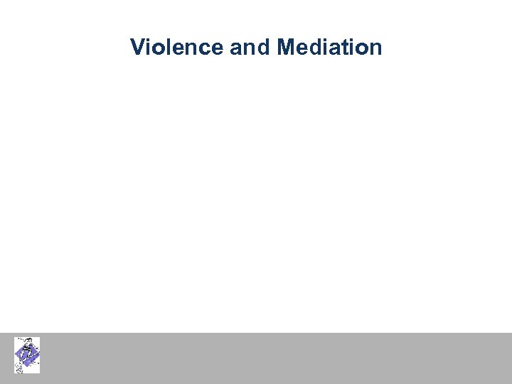 Violence and Mediation 