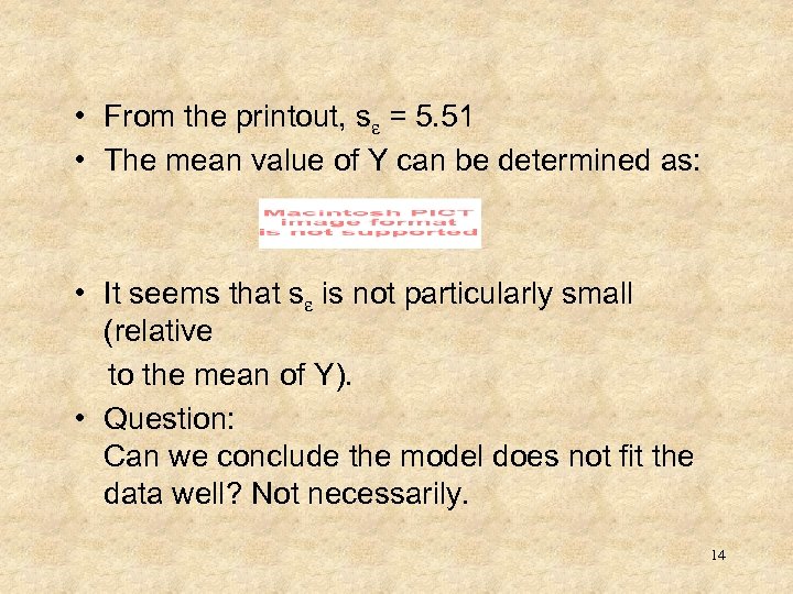  • From the printout, se = 5. 51 • The mean value of