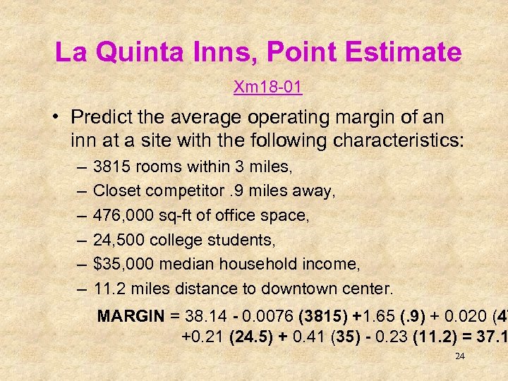 La Quinta Inns, Point Estimate Xm 18 -01 • Predict the average operating margin