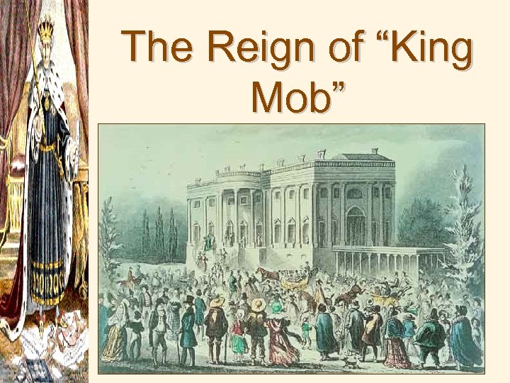 The Reign of “King Mob” 